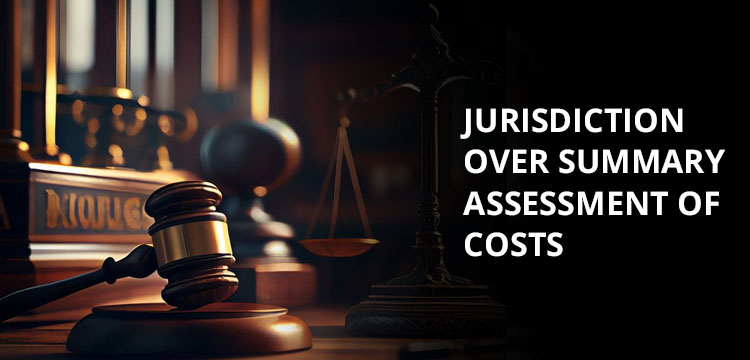 JURISDICTION OVER SUMMARY ASSESSMENT OF COSTS
